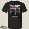 Jason Jones Trump Guilty Of Being The Best President Ever Shirt