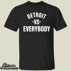 Kamala Harris Detroit Vs Everybody Shirt