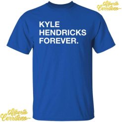 Kyle Hendricks Forever Shirt