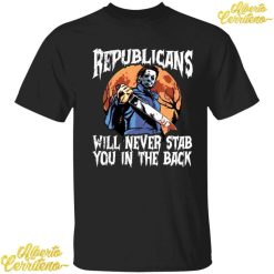 Michael Myers Republicans Will Never Stab You In The Back Shirt