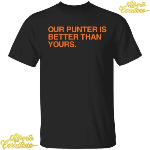 Our Punter Is Better Than Yours Shirt