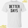 Paige Bueckers Better Days Shirt