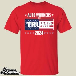 Trump Fans Auto Workers For Trump Shirt