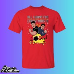 All I Want For Christmas Is Boom Shirt