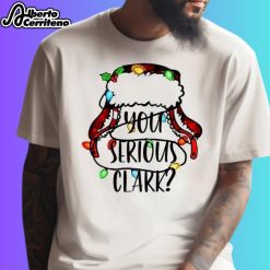 Christmas Hat You Serious Clark 2024 Shirt