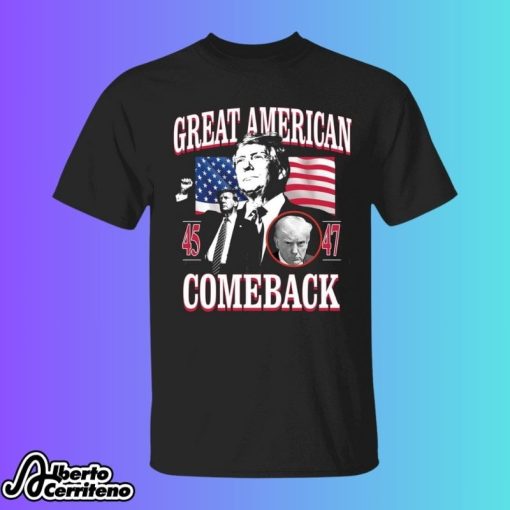 Donald Trump Great American 45 And 47 Comeback Shirt