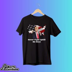 Donald Trump Never Fight Uphill Me Boys Shirt