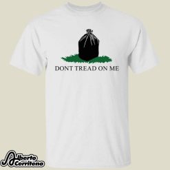 Garbage Dont Tread On Me Shirt