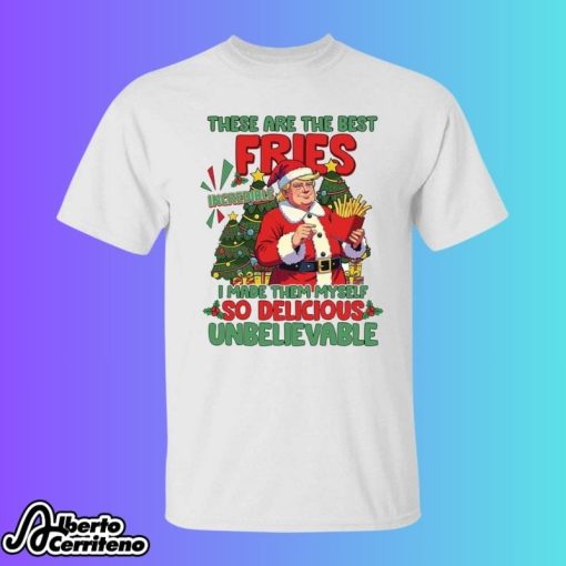 Santa Trump Mcdonalds These Are The Best Fries I Made Them Myself Christmas Shirt