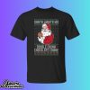 Santa Wants His Double Chunk Chocolate Cookie Christmas Shirt