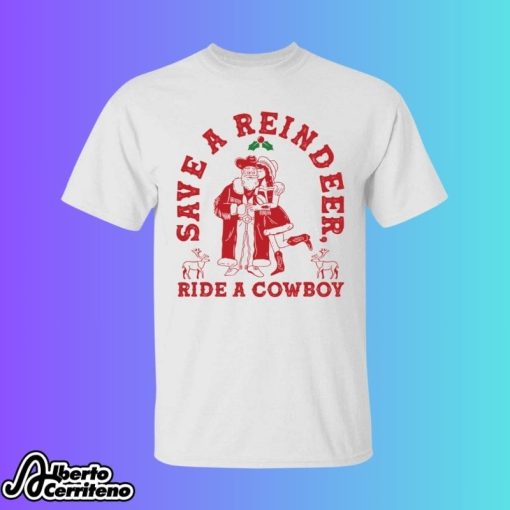 Save A Reindeer Ride A Cowboy Christmas Shirt