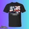 Trump 45 - 47 I Voted For America Shirt