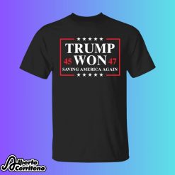 Trump Won 2024 Saving America Again Shirt