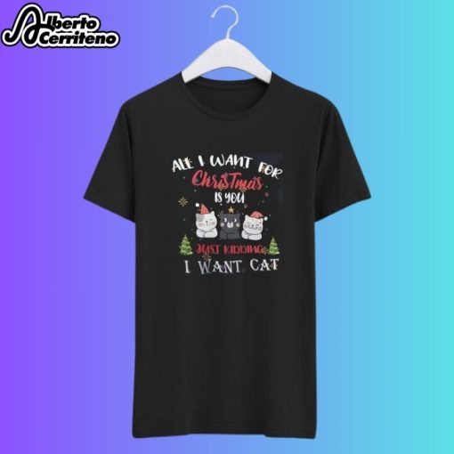 All I Want for Christmas is You Cat Pushing Christmas Tree Shirt