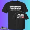 BJ Penn For Governor Shirt