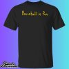 Baseball Is Fun Brett Phillips Shirt