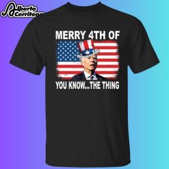 Biden Merry 4th Of You Know The Thing Shirt