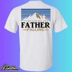 Busch Light Mountains It’s Not A Dad Bod It’s A Father Figure Shirt