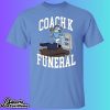 Coach K Funeral Shirt