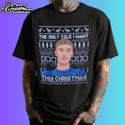 Cole Palmer The Only Cole I Want This Christmas Ugly 2024 Shirt