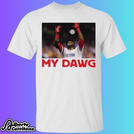 David Ortiz My Dawg Shirt