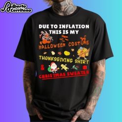 Due To Inflation This Is My Halloween Christmas Horror Shirt