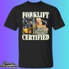 Forklift Certified Shirt