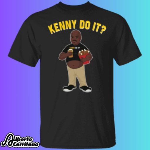 Kenny Do It Shirt