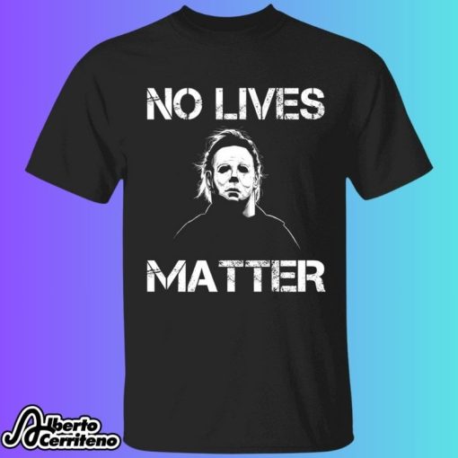 Michael Myers No Lives Matter Shirt