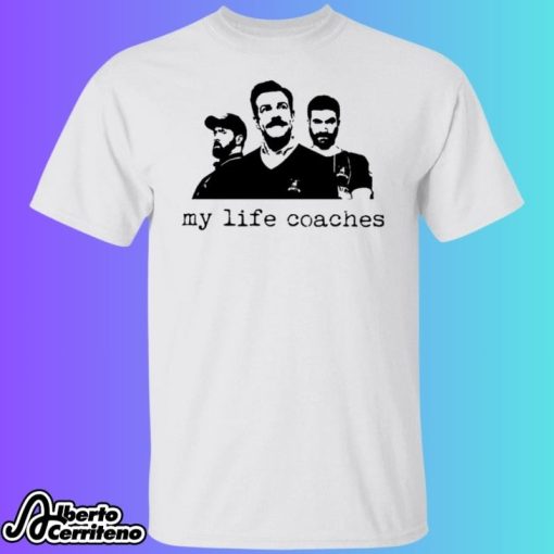 My Life Coaches Ted Lasso Shirt