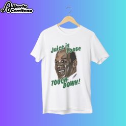 OJ Simpson Juice Is Loose Touch Down Shirt