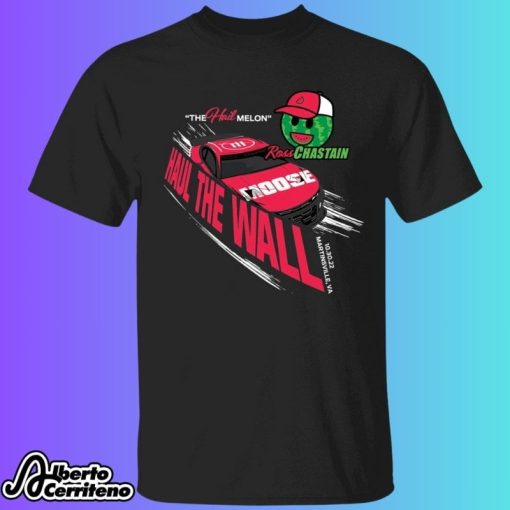 Ross Chastain Haul The Wall Shirt