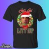 Santa Louis Litt Let’s Get Litt Up Christmas Shirt