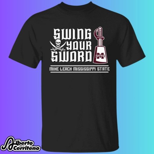 Swing Your Sword Mike Leach Mississippi State Shirt