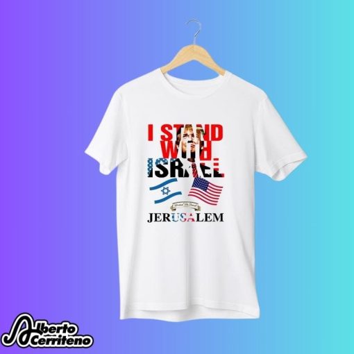 Trump I Stand With Israel Jerusalem Shirt