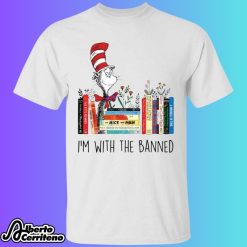 Dr Seuss I'm With The Banned Shirt