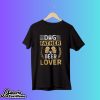 Funny Dog Father Beer Lover Shirt