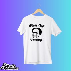 George Jefferson Shut Up Honkey Shirt