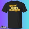 Grand Theft Alvarado Shirt