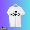 I’m Homophobic Social Justice Issue Shirt