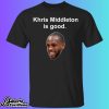 Khris Middleton Is Good Shirt