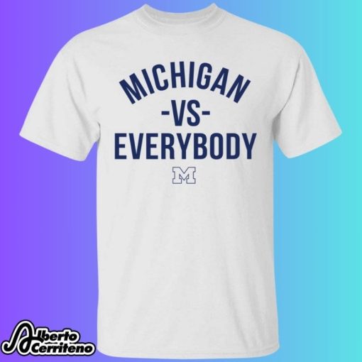 Michigan Vs Everybody Shirt