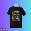 Single Dad Don’t Have Time For Your Game Shirt