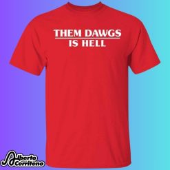 Stetson Bennett Them Dawgs Is Hell Shirt