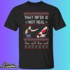 Tiffany Gomas That MF’ER Is Not Real Christmas Shirt