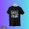 Two Titles Dad And Step Dad I Rock Them Both Shirt