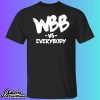 Wbb Vs Everybody Shirt