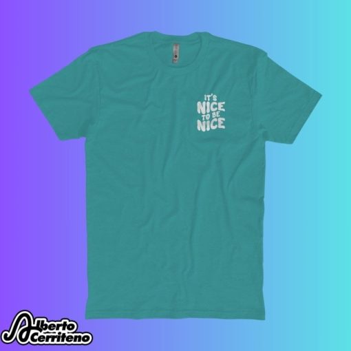 Chloe Donald It's Nice To Be Nice T-Shirt