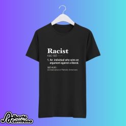 Conservative Republican Anti Liberal Racist Shirt