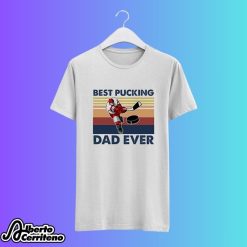 Funny Vintage Hockey Dad Best Pucking Dad Ever Shirt